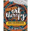 Ultimate Art Therapy: Adult Coloring Book: 60 stress relieving designs for you to color - Paperback