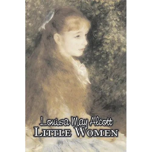 Little Women by Louisa May Alcott, Fiction, Family, Classics - Paperback
