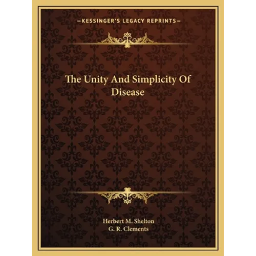 The Unity And Simplicity Of Disease - Paperback