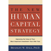 The New Human Capital Strategy: Improving the Value of Your Most Important Investment--Year After Year - Paperback
