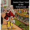 Santa Claus' Visit to the Schoolroom - Hardcover