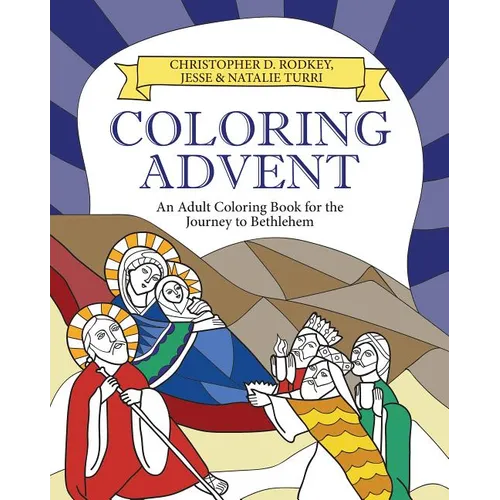 Coloring Advent: An Adult Coloring Book for the Journey to Bethlehem - Paperback