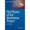 The Physics of the Manhattan Project - Paperback