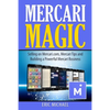 Mercari Magic: Selling on Mercari.com, Mercari Tips and Building a Powerful Mercari Business - Paperback
