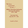 He Loves a Good Deal of Rum. Military Desertions During the American Revolution. Volume Two - Paperback