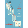 We Can Do This!: 10 Tools to Unleash Our Collective Genius - Paperback