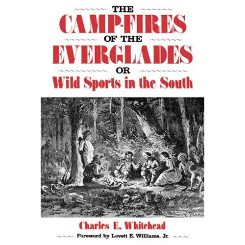 Camp-Fires of the Everglades: Or Wild Sports in the South - Paperback