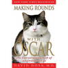 Making Rounds with Oscar: The Extraordinary Gift of an Ordinary Cat - Paperback