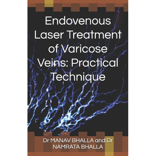 Endovenous Laser Treatment of Varicose Veins: Practical Technique - Paperback