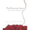 The Knitting Sutra: Craft as a Spiritual Practice - Paperback