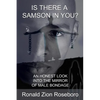 Is There A Samson In You?: An Honest Look Into The Mirror Of Male Bondage - Paperback