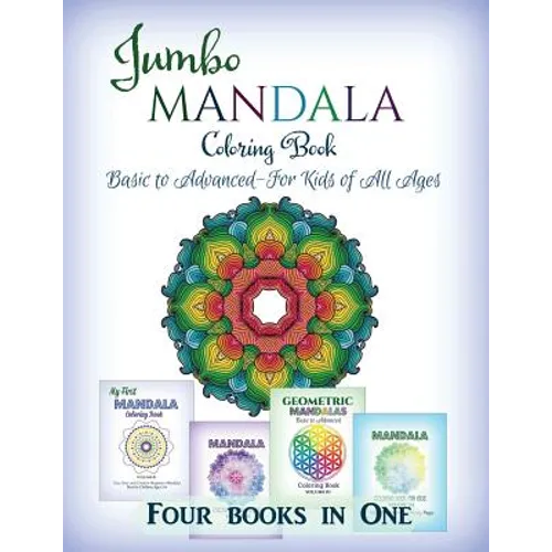 Jumbo Mandala Coloring Book: Basic to Advanced-For Kids of All Ages-Four Books in One - Paperback