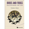 Birds and Frogs: Selected Papers of Freeman Dyson, 1990-2014 - Paperback