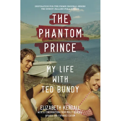 The Phantom Prince: My Life with Ted Bundy: Updated and Expanded Edition - Paperback