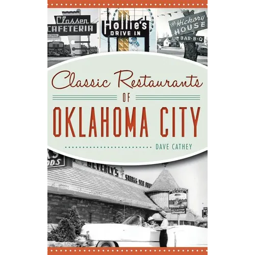 Classic Restaurants of Oklahoma City - Hardcover