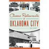 Classic Restaurants of Oklahoma City - Hardcover