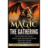 Magic The Gathering: Rules and Getting Started, Strategy Guide, Deck Building For Beginners - Paperback