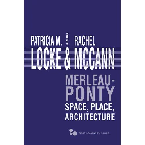 Merleau-Ponty: Space, Place, Architecture - Hardcover