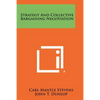 Strategy And Collective Bargaining Negotiation - Paperback