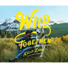 Wild Together - Paperback