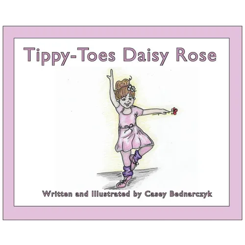 Tippy-Toes Daisy Rose - Hardcover