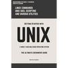 Unix: Getting Started With UNIX The Ultimate Beginners Guide - Paperback