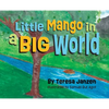 Little Mango in a Big World - Hardcover