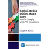Social Media Ethics Made Easy: How to Comply with FTC Guidelines - Paperback