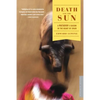 Death and the Sun: A Matador's Season in the Heart of Spain - Paperback