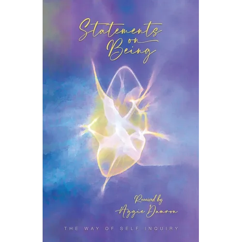 Statements on Being: The Way of Self Inquiry - Paperback