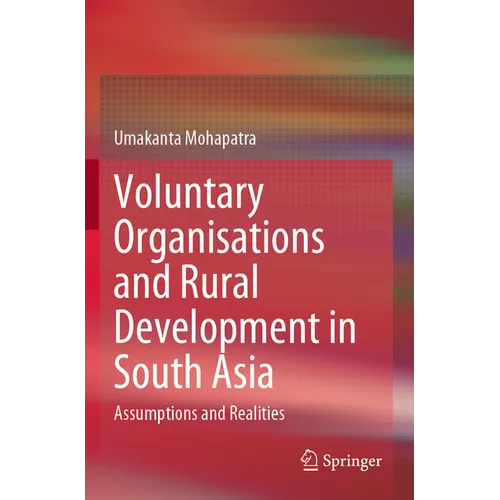 Voluntary Organisations and Rural Development in South Asia: Assumptions and Realities - Paperback