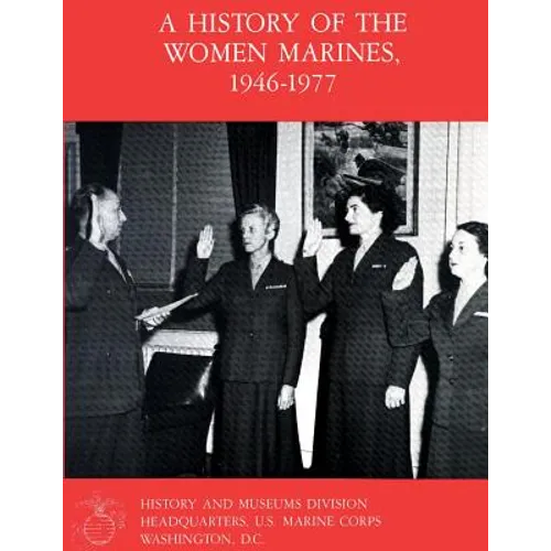 A History Of The Women Marines, 1946-1977 - Paperback