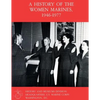 A History Of The Women Marines, 1946-1977 - Paperback