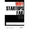 Why Startups Fail: And How Yours Can Succeed - Paperback