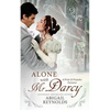Alone with Mr. Darcy: A Pride & Prejudice Variation - Paperback