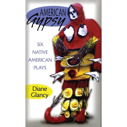 American Gypsy: Six Native American Plays Volume 45 - Paperback