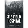 History of 318 Field Hospital - Paperback