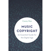 Music Copyright: An Essential Guide for the Digital Age - Paperback