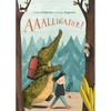 Aaalligator! - Hardcover