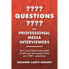 Questions for Professional Media Interviewers: At a Loss? Don't Know What to Ask Your Next Guest? Here Are 1500+ Questions. - Paperback