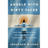 Angels with Dirty Faces: How Argentinian Soccer Defined a Nation and Changed the Game Forever - Paperback