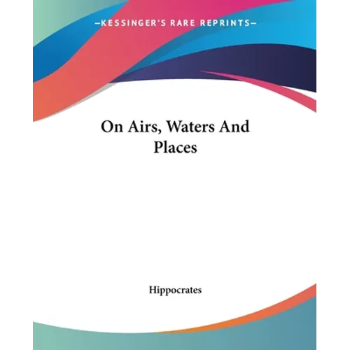 On Airs, Waters And Places - Paperback