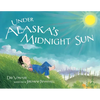 Under Alaska's Midnight Sun - Paperback