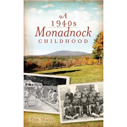 A 1940s Monadnock Childhood - Hardcover
