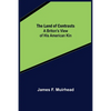 The Land of Contrasts: A Briton's View of His American Kin - Paperback