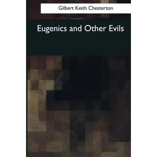 Eugenics and Other Evils - Paperback