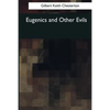 Eugenics and Other Evils - Paperback
