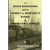 The Beaver Dam Railroad and the Crandull & Shady Valley Railway of Johnson County, Tennessee - Paperback