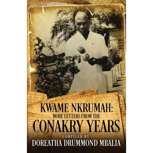 Kwame Nkrumah: More Letters from the Conakry Years - Paperback
