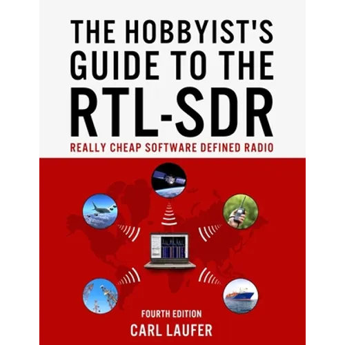 The Hobbyist's Guide to the RTL-SDR: Really Cheap Software Defined Radio - Paperback